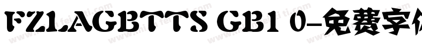 FZLAGBTTS GB1 0字体转换